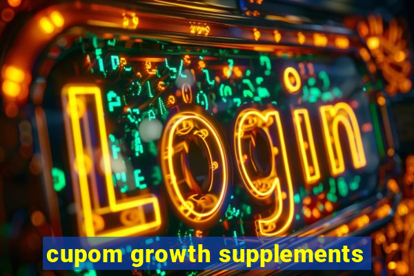 cupom growth supplements